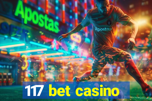 117 bet casino